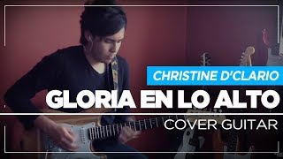 Gloria en lo alto - Christine d'clario - Cover Guitar by Sebastian Mora chords