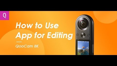 How to Use QooCam 8K App | Tutorial