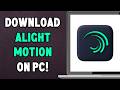 How to download alight motion on pc &amp; laptop (step by step)