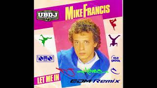 Mike Francis - Let Me In (DJ House' C EDM Remix)