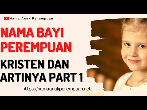 Video: Apa Nama Kristian Yang Indah Untuk Kanak-kanak Perempuan