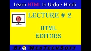 02 - Learn HTML in Urdu/Hindi by WebTecSoft | HTML Editors