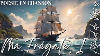 🎵"La Frégate La Sérieuse, I", Alfred de Vigny - Poésie en chanson #poesie #marin #frégate #vigny