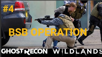 GHOST RECON WILDLANDS | BSB OPERATION Part 4 |NO HUD + EXTREME DIFFICULTY | tactical gameplay |