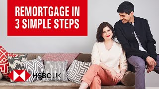 Three simple steps to remortgaging | Mortgages Made Simple | Banking Products | HSBC UK
