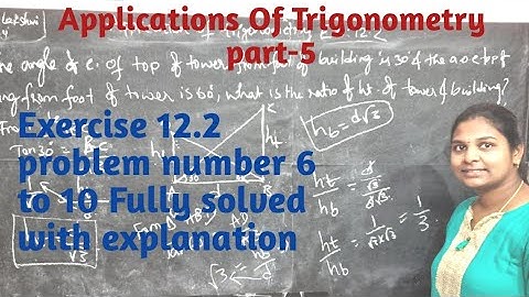 Applications Of Trigonometry class 10 part5:Exercise12.2 problem 6- 10 fully solved with explanation