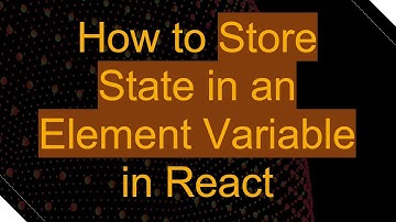 How to Store State in an Element Variable in React