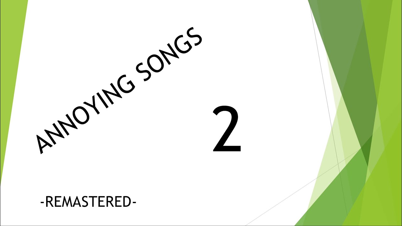 Most Annoying Songs Remastered YouTube most-annoying-songs-remastered-youtube