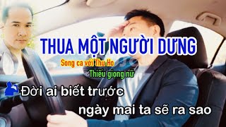 Karaoke Song Ca Thiếu Giọng Nữ|THUA MỘT NGƯỜI DƯNG |ST:Tô Tài Năng