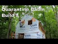 Quarantine Cabin Build 7