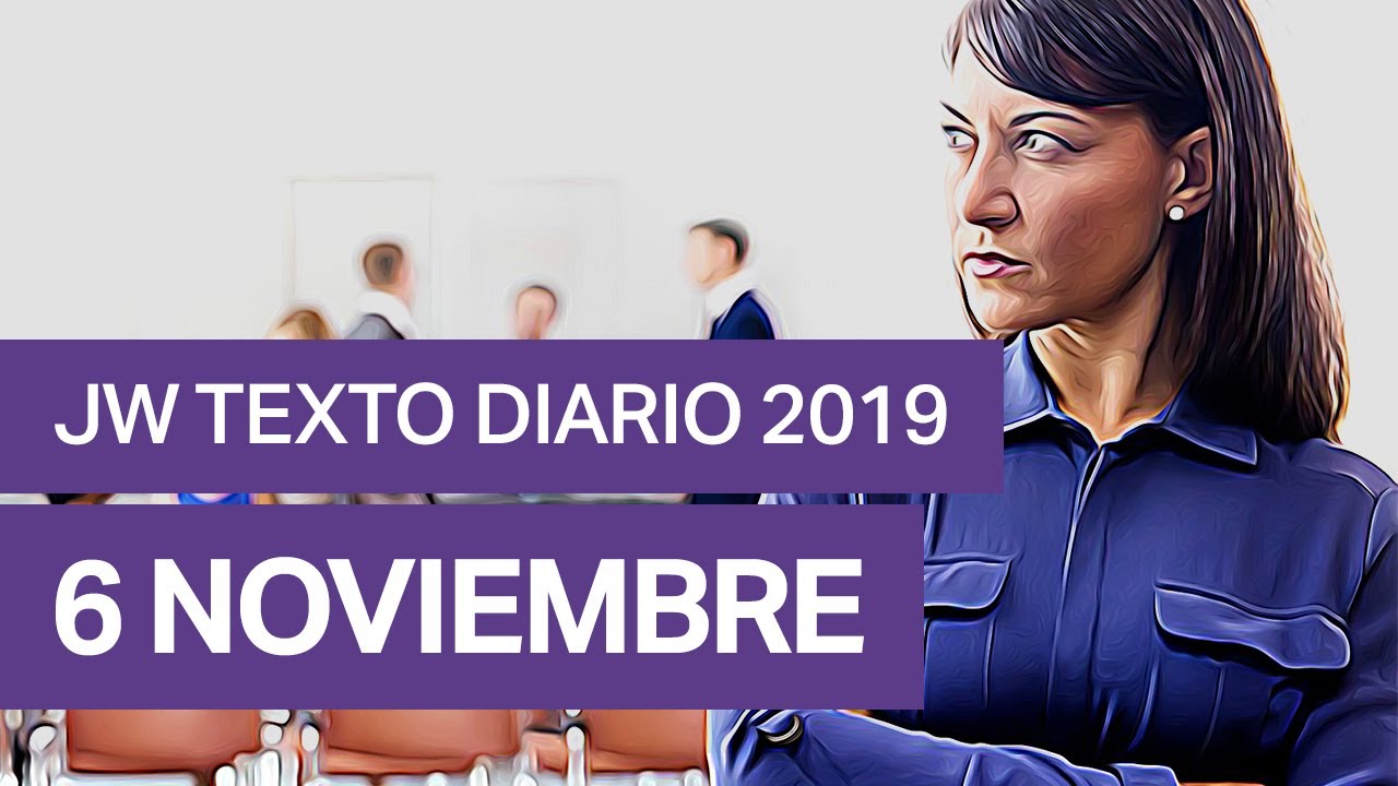 JW TEXTO DIARIO 2019 6 DE NOVIEMBRE YouTube Jw texto diario 2019 6 de noviembre youtube