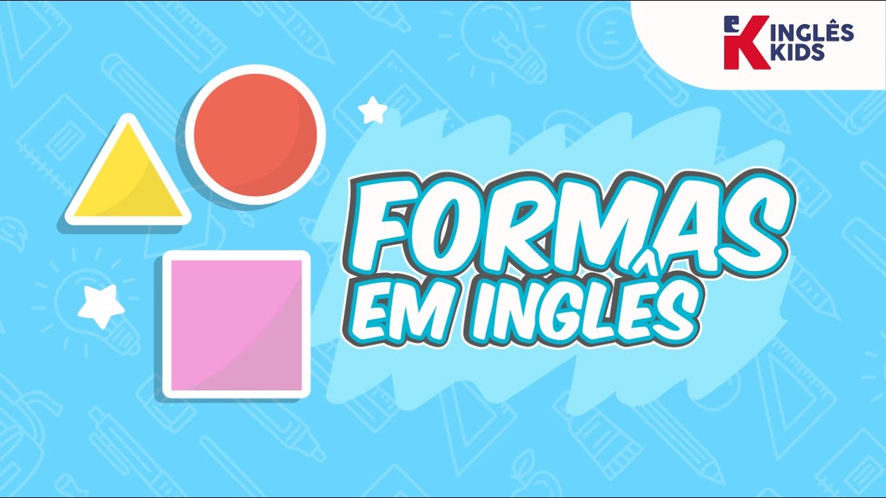 Aprender as Formas Geométricas em Inglês, Figuras Geométricas na Educação  Infantil