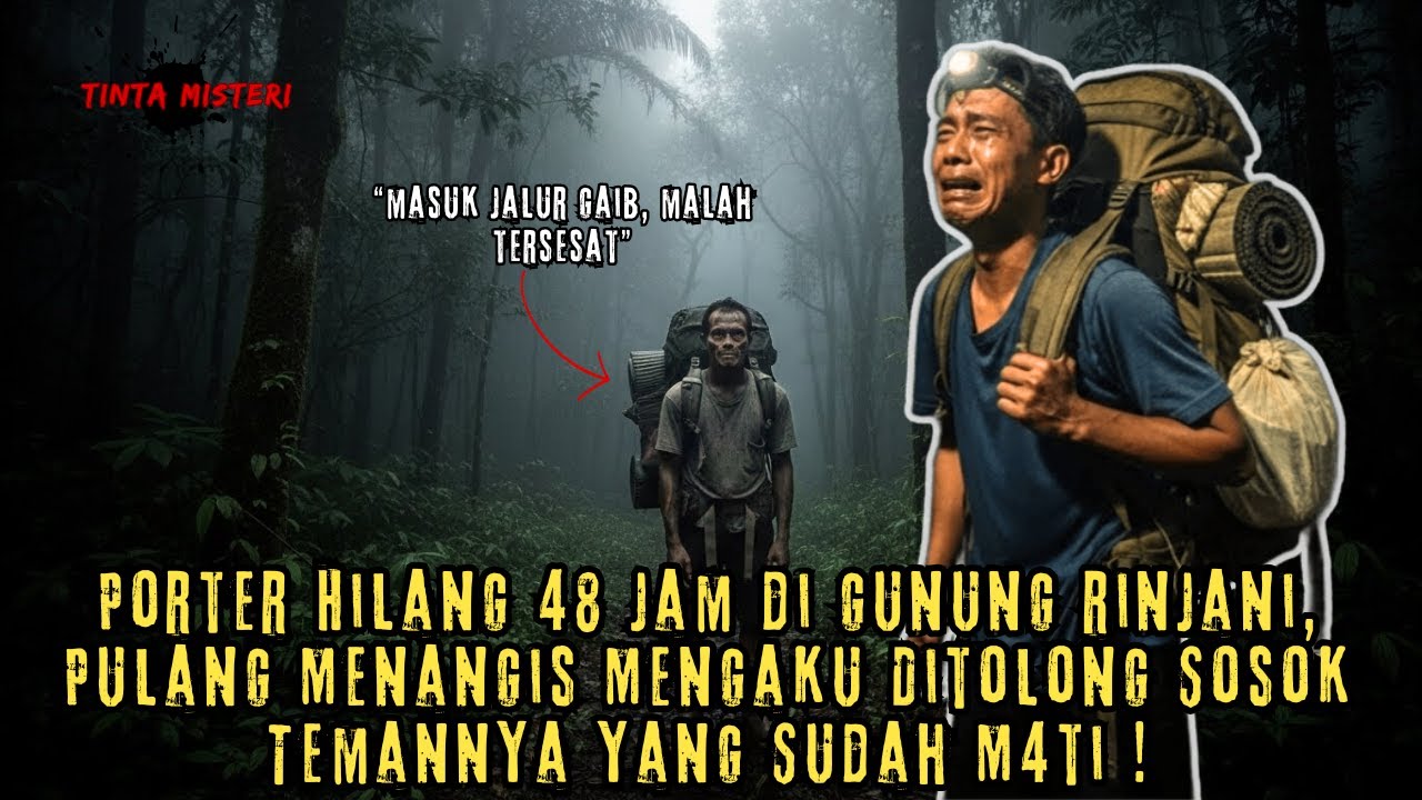 PORTER HILANG 48 JAM DI Gn.RINJANI, PULANG MENANGIS MENGAKU DITOLONG SOSOK TEMANNYA YANG SUDAH M4TI