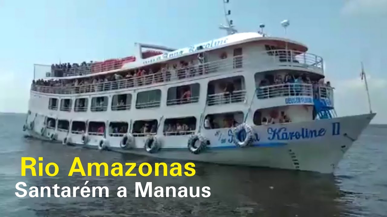 VIAGEM DE BARCO - De Santarém a Manaus Amazonas | Vídeo Completo