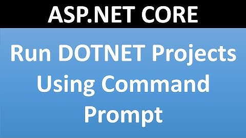 RUN DOTNET PROJECTS USING COMMAND PROMPT