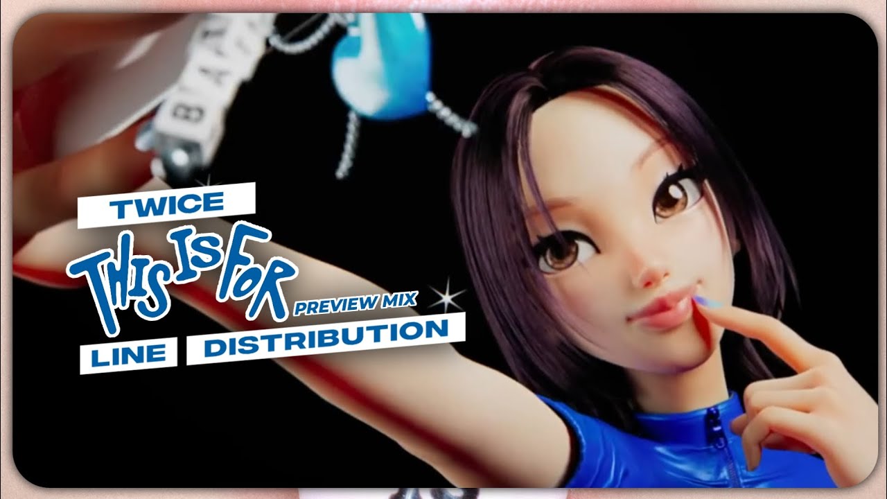 TWICE (트와이스) - "THIS IS FOR" Forward Line : Preview Mix (Line Distribution)