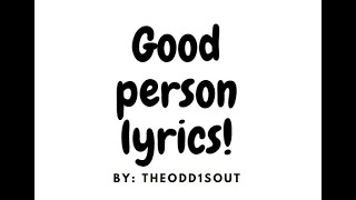TheOdd1sOut Good Person | Lyrics
