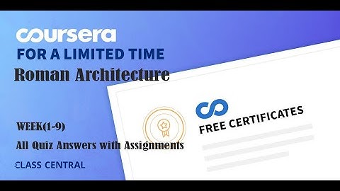 Roman Architecture, week(1-9) All Quiz Answers with Assignments.