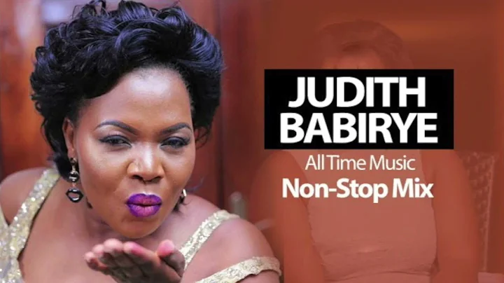 Judith Babirye All Time Music Non-Stop Mix (Uganda...