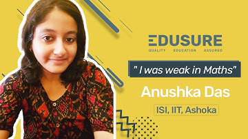 "I was weak in Maths" Anushka Das - ISI, IIT, and Ashoka