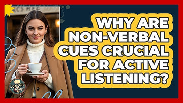 Why Are Non-verbal Cues Crucial For Active Listening? - Lexicon Lounge