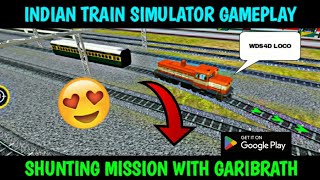 🚂 Shunting Mission with Garibrath Coaches | Indian Train Simulator Gameplay | WDS4D Locomotive ❤🔥😍