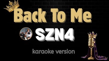 Back To Me - SZN4 (Karaoke Version)