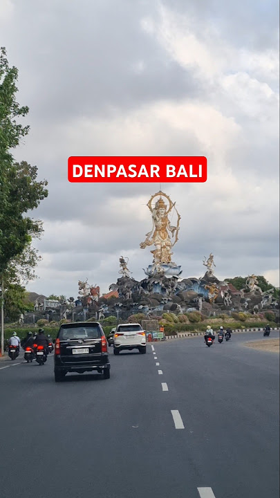 Denpasar Bali #bali #liburan #infobali #trending