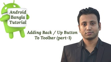 Android Bangla Tutorial 6.2 : Adding Back / Up Button To Toolbar (part-1)
