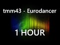 TMM43 - Eurodancer | 1 Saat Versiyon