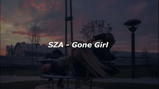 SZA - Gone Girl (Lyrics)