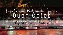 Lagu Daerah Kalimantan Timur "Buah Bolok" - East Borneo Traditional's Song "Buah Bolok" - Durasi: 4:14. Lagu Daerah Kalimantan Timur "Buah Bolok" - East Borneo Traditional's Song "Buah Bolok" - Durasi: 4:14.