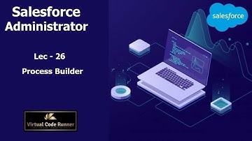 Salesforce Process Builder - salesforce admin tutorial for beginners  salesforce administrator
