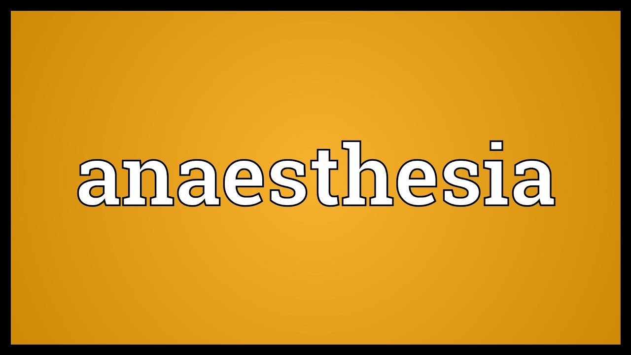 Anaesthesia Meaning Youtube Anaesthesia Meaning Youtube