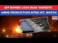 IDF Bombs 1000 Iran Targets To Tackle IRGC Weapons Production Sites Destroyed Amid New US Twists IDF Bombs 1000 Iran Targets To Tackle IRGC Weapons Production Sites Destroyed Amid New US Twists