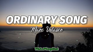 Ordinary Song - Marc Velasco Lyrics