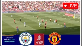 Manchester City vs Manchester United LIVE: FA Cup Emirates Final 2024 ⚽ Live Match Now PES21