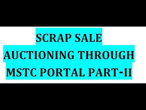 SCRAP SALE AUCTIONING THROUGH MSTC Portal Part II
