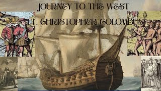 Journey to the West: Ft. Christopher Columbus