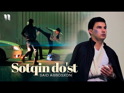 Said Abbosxon — Sotqin do'st (Official Music Video)