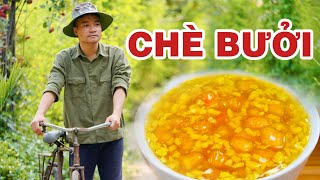 Anh Nông Dân Làm Món Chè Bưởi Thơm Ngon Sánh Mịn | Pomelo Sweet Soup