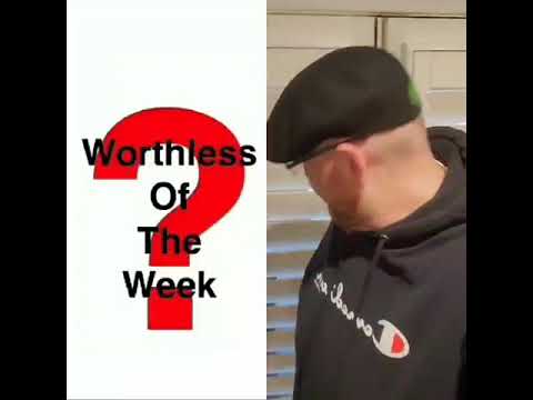 Worthless of the Week!