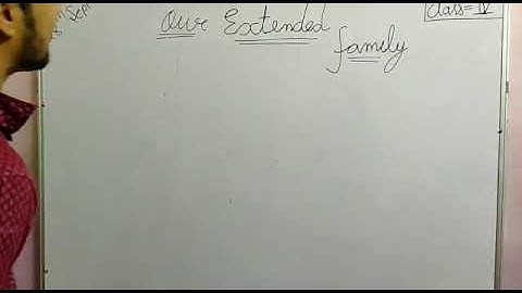 EVS CLASS 4 CHP 1. OUR EXTENDED FAMILY