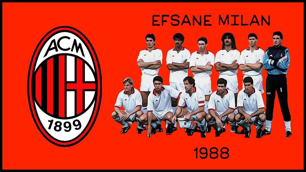Efsane Milan Kadrosu 1988 Efsane Kadrolar 1 Youtube