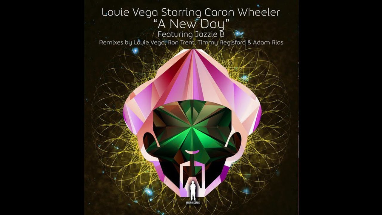Louie Vega Starring Caron Wheeler Featuring Jazzie B – A New Day Louie Vega Starring Caron Wheeler Featuring Jazzie B – A New Day