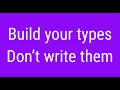 TypeScript tips - Build your types, Don't write them | JSer - learning TypeScript
