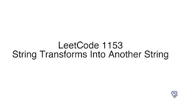 LeetCode 1153: String Transforms Into Another String