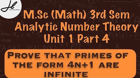 Prove that primes of the form 4n+1 are infinite MSC Math Analytic Number theory Unit 1 part 4