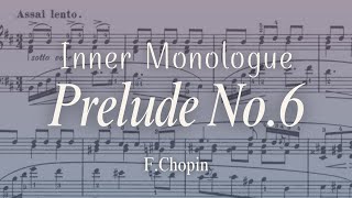 Inner Monologue - Chopin Prelude No.6(with Sheet Music)