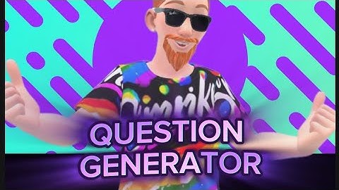 HORIZON WORLDS: QUESTION GENERATOR: TUTORIAL